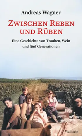 Wagner |  Zwischen Reben und Rüben | Buch |  Sack Fachmedien