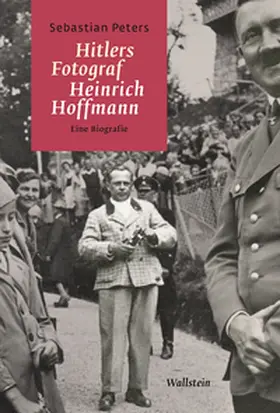 Peters |  Hitlers Fotograf Heinrich Hoffmann | Buch |  Sack Fachmedien