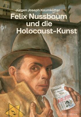 Kaumkötter |  Felix Nussbaum und die Holocaust-Kunst | eBook | Sack Fachmedien