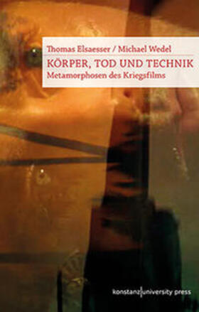 Elsaesser / Wedel |  Körper, Tod und Technik | Buch |  Sack Fachmedien