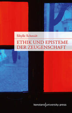 Schmidt | Ethik und Episteme der Zeugenschaft | Buch | 978-3-8353-9064-5 | sack.de