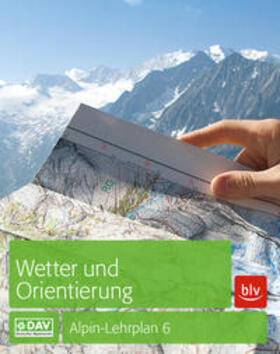 Hoffmann / Bolesch / Hofmann |  Alpin-Lehrplan 6: Wetter und Orientierung | Buch |  Sack Fachmedien