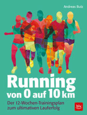 Butz / Rech / Wagner |  Running von 0 auf 10 km | Buch |  Sack Fachmedien