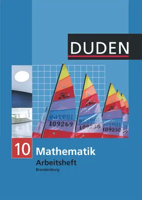  Duden Mathematik - 10. Schuljahr - Sekundarstufe I - Brandenburg. Arbeitsheft | Buch |  Sack Fachmedien