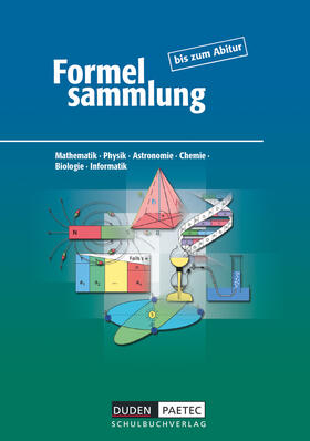 Becker / Engelmann / Wehser | Formelsammlung bis zum Abitur - Mathematik - Physik - Astronomie - Chemie - Biologie - Informatik | Buch | 978-3-8355-1265-8 | sack.de