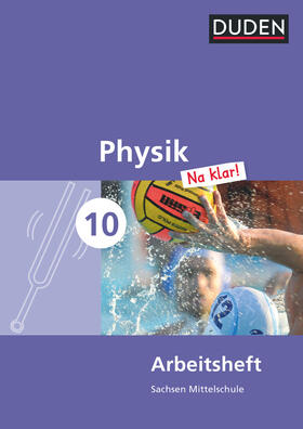 Gau / Meyer |  Physik Na klar! 10. Schuljahr - Mittelschule Sachsen - Arbeitsheft | Buch |  Sack Fachmedien