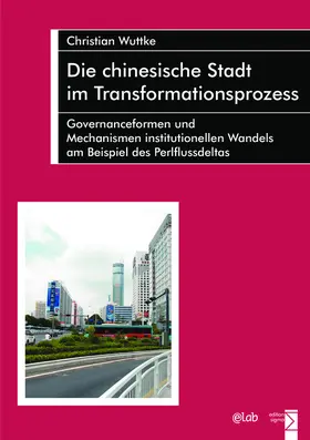 Wuttke |  Die chinesische Stadt im Transformationsprozess | Buch |  Sack Fachmedien