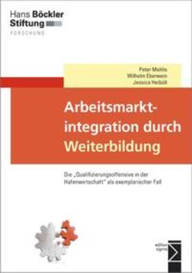 Mehlis / Eberwein / Heibült |  Arbeitsmarktintegration durch Weiterbildung | Buch |  Sack Fachmedien