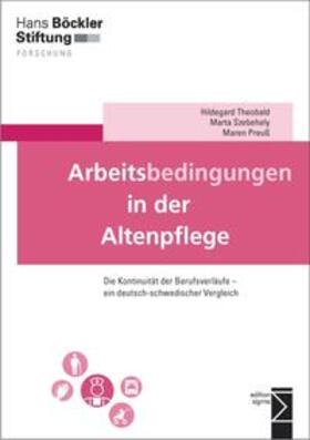 Theobald / Szebehely / Preuß |  Arbeitsbedingungen in der Altenpflege | Buch |  Sack Fachmedien