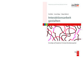 Böhle / Stöger / Weihrich |  Interaktionsarbeit gestalten | Buch |  Sack Fachmedien