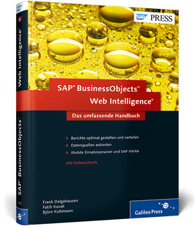Delgehausen / Kavak / Kuhlmann |  SAP BusinessObjects Web Intelligence | Buch |  Sack Fachmedien