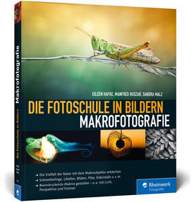 Hafke / Huszar / Malz |  Die Fotoschule in Bildern. Makrofotografie | Buch |  Sack Fachmedien