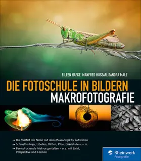 Hafke / Huszar / Malz | Die Fotoschule in Bildern. Makrofotografie | E-Book | sack.de