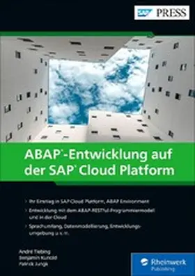 Tiebing / Kunold / Jungk |  ABAP-Entwicklung auf der SAP Cloud Platform | eBook | Sack Fachmedien