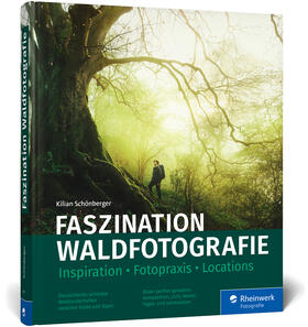 Schönberger |  Faszination Waldfotografie | Buch |  Sack Fachmedien