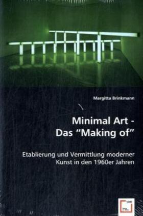 Brinkmann |  Minimal Art - Das "Making of" | Buch |  Sack Fachmedien