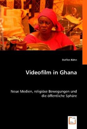Köhn |  Videofilm in Ghana | Buch |  Sack Fachmedien