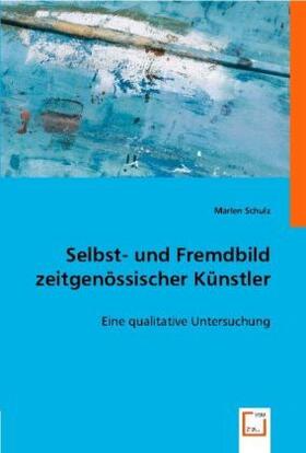 Schulz |  Selbst- und Fremdbild zeitgenössischer Künstler | Buch |  Sack Fachmedien