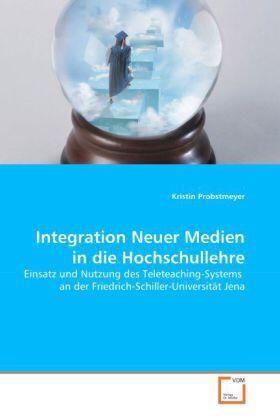 Probstmeyer |  Integration Neuer Medien in die Hochschullehre | Buch |  Sack Fachmedien