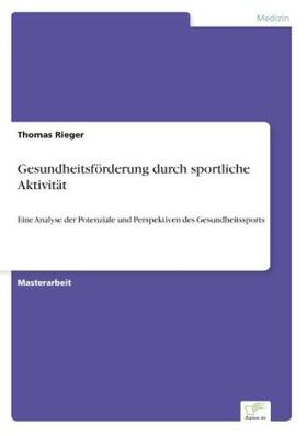 Rieger |  Gesundheitsförderung durch sportliche Aktivität | Buch |  Sack Fachmedien