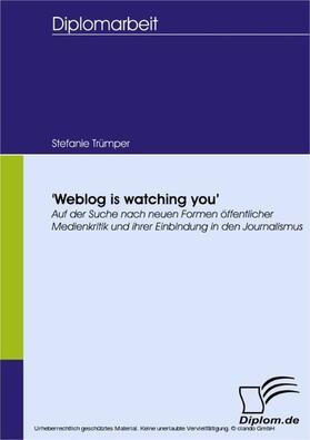 Trümper |  'Weblog is watching you' | eBook | Sack Fachmedien