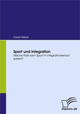 Weber |  Sport und Integration | eBook | Sack Fachmedien