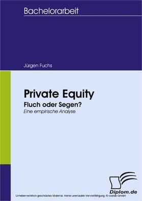 Fuchs |  Private Equity: Fluch oder Segen? | eBook | Sack Fachmedien