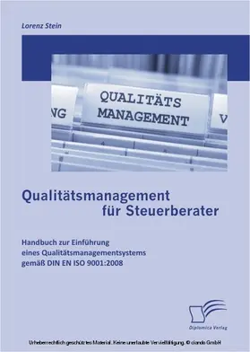 Stein |  Qualitätsmanagement für Steuerberater: Handbuch zur Einführung eines Qualitätsmanagementsystems gemäß DIN EN ISO 9001:2008 | eBook | Sack Fachmedien