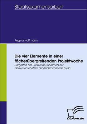 Hoffmann |  Die vier Elemente in einer fächerübergreifenden Projektwoche | eBook | Sack Fachmedien