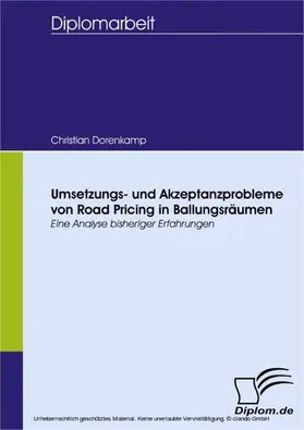 Dorenkamp |  Umsetzungs- und Akzeptanzprobleme von Road Pricing in Ballungsräumen - eine Analyse bisheriger Erfahrungen | eBook | Sack Fachmedien