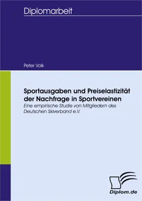 Volk |  Sportausgaben und Preiselastizität der Nachfrage in Sportvereinen | eBook | Sack Fachmedien