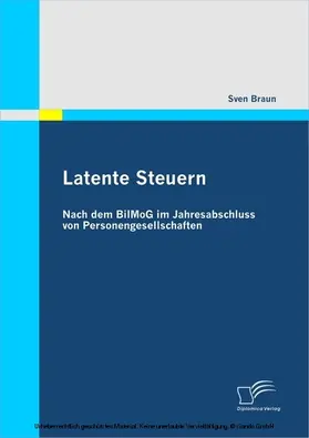 Braun |  Latente Steuern: Nach dem BilMoG im Jahresabschluss von Personengesellschaften | eBook | Sack Fachmedien