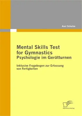 Schulze |  Mental Skills Test for Gymnastics: Psychologie im Gerätturnen | eBook | Sack Fachmedien