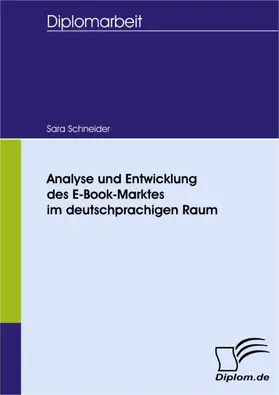 Schneider |  Analyse und Entwicklung des E-Book-Marktes im deutschprachigen Raum | eBook | Sack Fachmedien