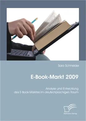 Schneider |  E-Book-Markt 2009: Analyse und Entwicklung des E-Book-Marktes im deutschprachigen Raum | eBook | Sack Fachmedien