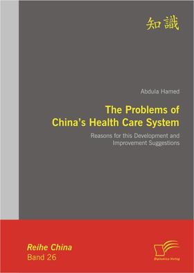 Hamed |  The Problems of China's Health Care System | eBook | Sack Fachmedien