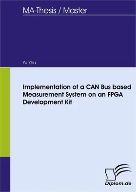 Zhu |  Implementation of a CAN Bus based Measurement System on an FPGA Development Kit | eBook | Sack Fachmedien