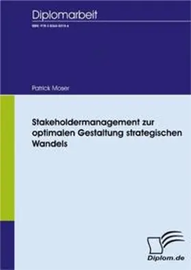 Moser |  Stakeholdermanagement zur optimalen Gestaltung strategischen Wandels | Buch |  Sack Fachmedien