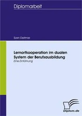 Deitmer |  Lernortkooperation im dualen System der Berufsausbildung | Buch |  Sack Fachmedien