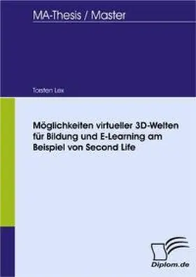 Lex |  Möglichkeiten virtueller 3D-Welten für Bildung und E-Learning am Beispiel von Second Life | Buch |  Sack Fachmedien