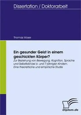 Moser |  Ein gesunder Geist in einem geschickten Körper? | Buch |  Sack Fachmedien