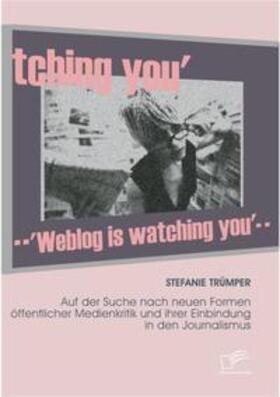 Trümper |  Weblog is watching you | Buch |  Sack Fachmedien