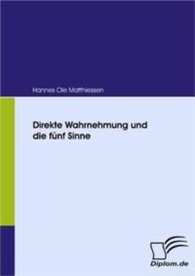 Matthiessen |  Direkte Wahrnehmung und die fünf Sinne | Buch |  Sack Fachmedien