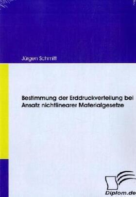 Schmitt |  Bestimmung der Erddruckverteilung bei Ansatz nichtlinearer Materialgesetze | Buch |  Sack Fachmedien