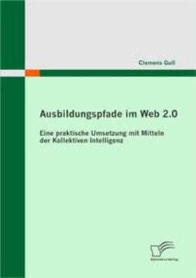 Gull |  Ausbildungspfade im Web 2.0 | Buch |  Sack Fachmedien