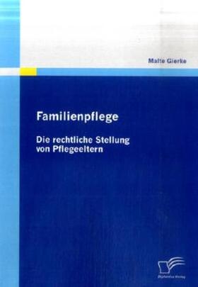 Gierke |  Familienpflege - Die rechtliche Stellung von Pflegeeltern | Buch |  Sack Fachmedien
