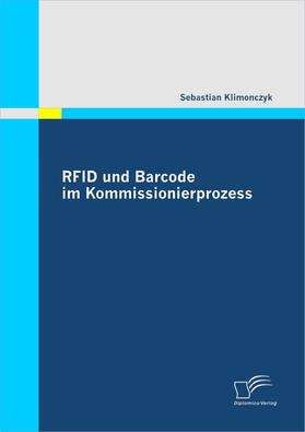 Klimonczyk |  RFID und Barcode im Kommissionierprozess | Buch |  Sack Fachmedien