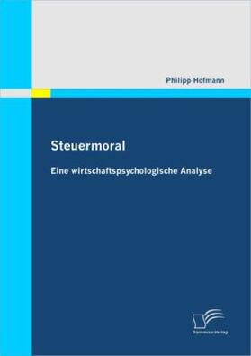 Hofmann | Steuermoral | Buch | 978-3-8366-8527-6 | sack.de