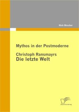 Büscher |  Mythos in der Postmoderne: Christoph Ransmayrs Die letzte Welt | Buch |  Sack Fachmedien