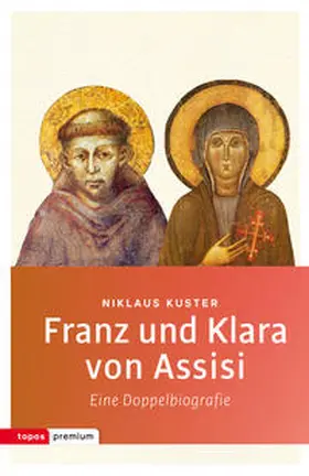 Kuster |  Franz und Klara von Assisi | Buch |  Sack Fachmedien